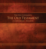 The Old Covenants, Part 2 - The Old Testament, 2 Chronicles - Malachi: Restoration Edition Hardcover, 8.5 x 8.5 in. Journaling