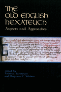 The Old English Hexateuch: Aspects and Approaches