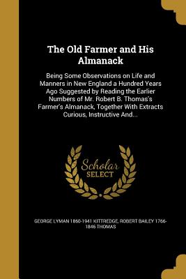 The Old Farmer and His Almanack - Kittredge, George L