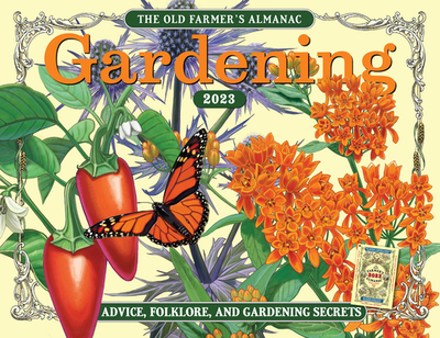 The Old Farmer's Almanac 2023 Gardening Calendar [Calendar] Old Farmer's Almanac - Old Farmer's Almanac