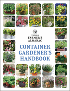 The Old Farmer's Almanac Container Gardener's Handbook
