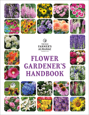 The Old Farmer's Almanac Flower Gardener's Handbook - Old Farmer's Almanac