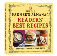 The Old Farmer's Almanac Readers' Best Recipes: And the Stories Behind Them