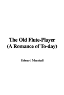 The Old Flute-Player (a Romance of To-Day)