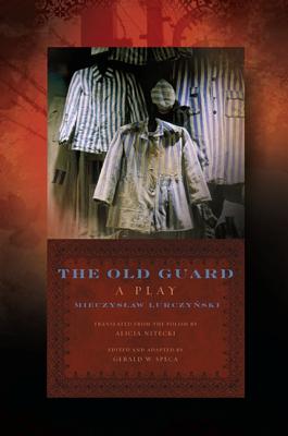 The Old Guard - Lurczy ski, Mieczyslaw, and Nitecki, Alicia (Translated by), and Speca, Gerald W (Adapted by)