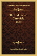 The Old Indian Chronicle (1836)