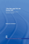 The Old Lady Trill, the Victory Yell: The Power of Women in Native American Literature