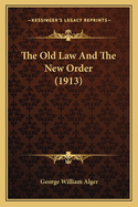 The Old Law and the New Order (1913)