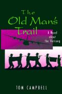 The Old Man's Trail: A Novel about the Vietcong