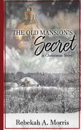 The Old Mansion's Secret: A Christmas Story