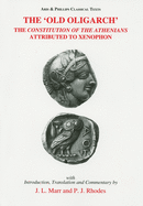 The 'Old Oligarch': The Constitution of the Athenians Attributed to Xenophon