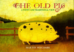 The Old Pig: A Witty and Traditional View