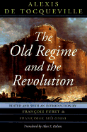 The Old Regime and the Revolution, Volume I: The Complete Text