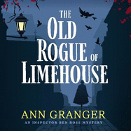 The Old Rogue of Limehouse: Inspector Ben Ross Mystery 9