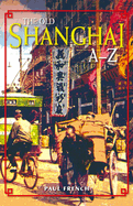 The Old Shanghai A-Z