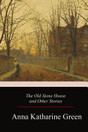 The Old Stone House and Other Stories