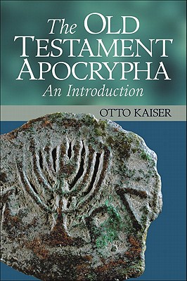 The Old Testament Apocrypha: An Introduction - Kaiser, Otto