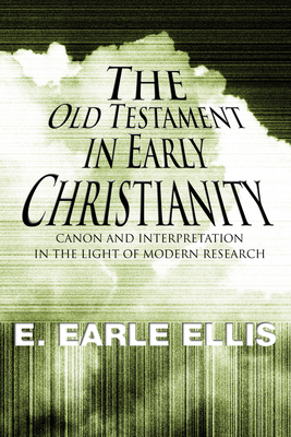 The Old Testament in Early Christianity - Ellis, E Earle