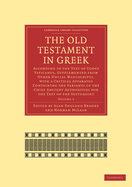 The Old Testament in Greek According to the Text of Codex Vaticanus, Supplemented from Other Uncial Manuscripts, with a Critical Apparatus