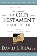 The Old Testament Made Easier, Part Two: Exodus 25 Through 2 Samuel