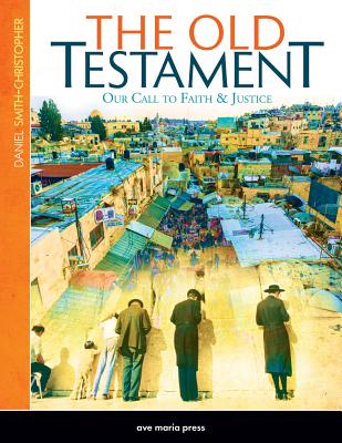 The Old Testament: Our Call to Faith & Justice - Smith-Christopher, Daniel