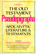 The Old Testament Pseudepigrapha: Apocalyptic Literature and Testaments - Charlesworth, James H (Editor)