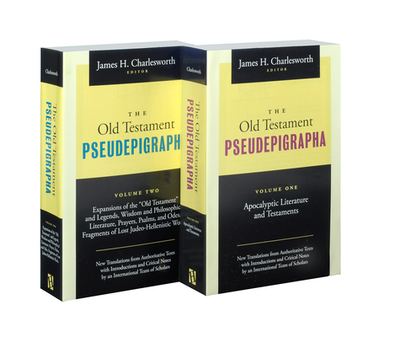 The Old Testament Pseudepigrapha, Two-Volume Set: Apocalyptic Literature and Testaments; Expansions of the Hebrew Bible - Charlesworth, James H (Editor)