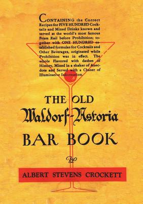 The Old Waldorf Astoria Bar Book 1935 Reprint - Crockett, Albert Stevens, and Bolton, Ross (Introduction by)