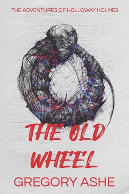 The Old Wheel - Ashe, Gregory