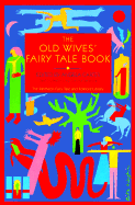 The Old Wives' Fairy Tale Book - Carter, Angela (Editor)