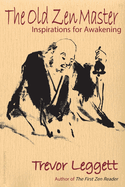 The Old Zen Master: Inspirations for Awakening
