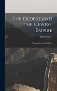 The Oldest and the Newest Empire: China and the United States