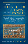 The Oldest Code of Laws in the World [1926]: The Code of Laws Promulgated by Hammurabi, King of Babylon B.C. 2285-2242