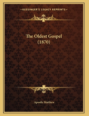 The Oldest Gospel (1870) - Matthew, Apostle