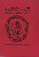 The Oldest Irish Traditions: A Window on the Iron Age