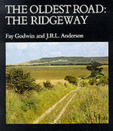 The Oldest Road: Exploration of the Ridgeway - Anderson, John Richard Lane, and Godwin, Fay