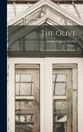 The Olive: Its Culture In Theory And Practice