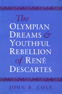 The Olympian Dreams and Youthful Rebellion of Rent Descartes