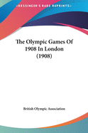 The Olympic Games Of 1908 In London (1908)