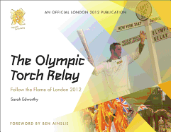The Olympic Torch Relay: Follow the Flame of London 2012