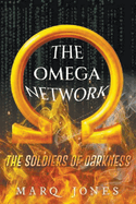 The Omega Network: The Soldiers of Darkness