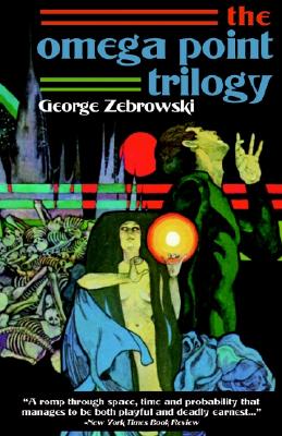 The Omega Point Trilogy - Zebrowski, George