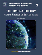 The Omega-Theory: A New Physics of Earthquakes Volume 2