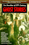 The Omnibus of 20th Century Ghost Stories - Phillips, Robert (Editor)