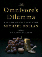 The Omnivore's Dilemma: A Natural History of Four Meals - Pollan, Michael