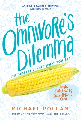 The Omnivore's Dilemma: Young Readers Edition - Pollan, Michael