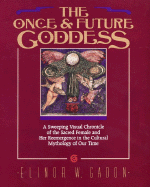 The Once and Future Goddess: A Sweeping Visual Chronicle of the Sacred Female and Her Reemergence in the Cult