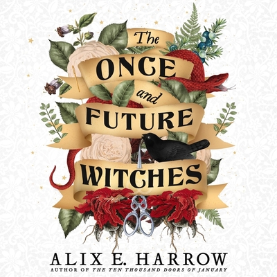 The Once and Future Witches Lib/E - Harrow, Alix E, and Zackman, Gabra (Read by)