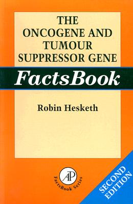 The Oncogene and Tumour Suppressor Gene Factsbook - Hesketh, Robin, Dr.