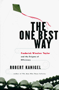 The One Best Way: 4frederick Winslow Taylor and the Enigma of Efficiency - Kanigel, Robert, Mr.